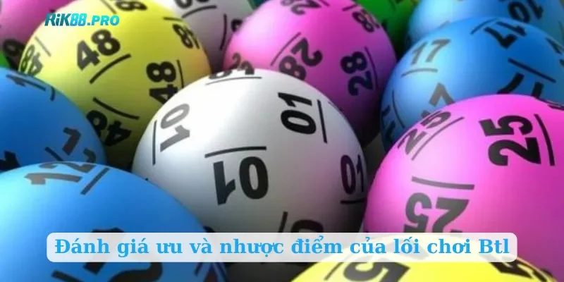 Đánh giá ưu và nhược điểm của lối chơi Btl