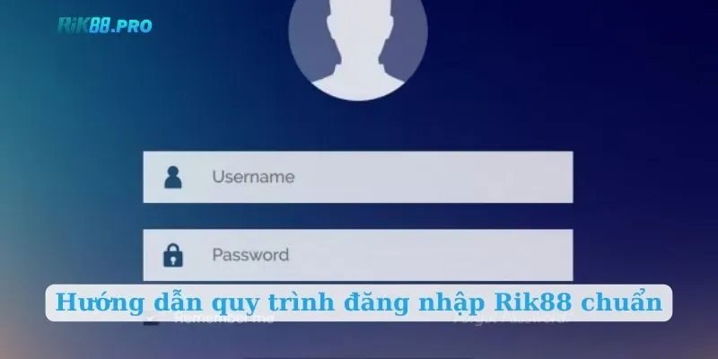 Hướng dẫn quy trình đăng nhập Rik88 chuẩn