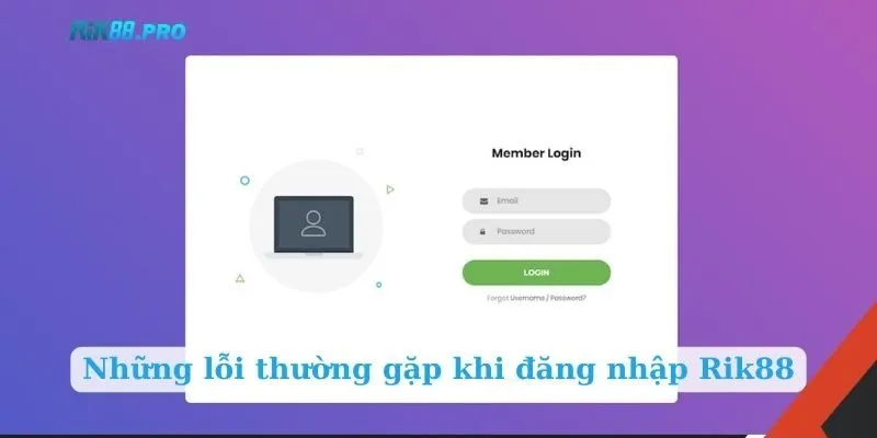 Những lỗi thường gặp khi đăng nhập Rik88