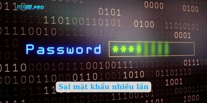 Sai mật khẩu nhiều lần