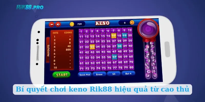 Bí quyết chơi keno Rik88 hiệu quả từ cao thủ