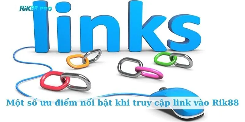 Một số ưu điểm nổi bật khi truy cập link vào Rik88