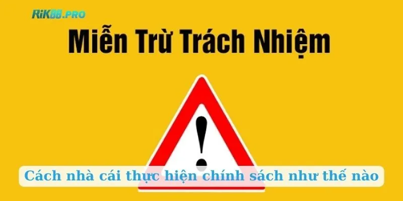 Cách nhà cái thực hiện chính sách như thế nào